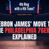 LeBron James' Move to the Philadelphia 76ers Explained